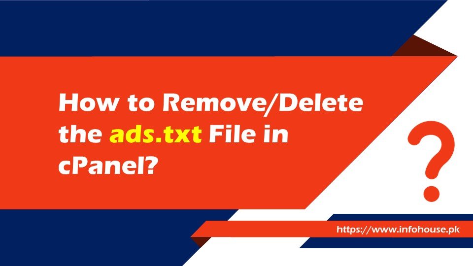 How to Remove/Delete the ads.txt File in cPanel?